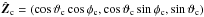 \hbox{$\hat{\vec{Z}}_{\rm c}=(\cos \vartheta_{\rm c} \cos \phi_{\rm c},\cos \vartheta_{\rm c} \sin \phi_{\rm c}, \sin \vartheta_{\rm c})$}