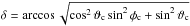 \hbox{$\delta=\arccos \sqrt{\cos^2 \vartheta_{\rm c} \sin^2 \phi_{\rm c} + \sin^2 \vartheta_{\rm c}}$}