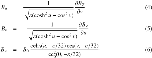 \begin{eqnarray} B_u & = & \frac{1}{\sqrt{\varepsilon(\cosh^2 u - \cos^2 v)}} \frac{\partial B_Z}{\partial v} \label{Bu} \\ B_v & = & -\frac{1}{\sqrt{\varepsilon(\cosh^2 u - \cos^2 v)}} \frac{\partial B_Z}{\partial u} \label{Bv} \\ B_Z & = & B_0 \, \frac{\mathrm{ceh}_0(u,-\varepsilon/32) \, \mathrm{ce}_0(v,-\varepsilon/32)}{\mathrm{ce}_0^2(0,-\varepsilon/32)} \cdot \label{BZe} \end{eqnarray}