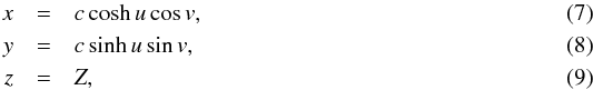 \begin{eqnarray} x & = & c \cosh u \cos v , \label{xe} \\ y & = & c \sinh u \sin v , \label{ye} \\ z & = & Z , \label{ze} \end{eqnarray}