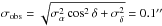 \hbox{$\sigma_{\rm obs}=\sqrt{\sigma_{\alpha}^2\cos ^2 \delta + \sigma_{\delta}^2}= 0.1\arcsec$}