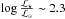 \hbox{$\log{\frac{\mathcal{L}_{\star}}{\mathcal{L}_{\odot}}}\sim2.3$}