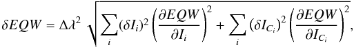 $$\delta EQW= \Delta\lambda^2\,\sqrt{\sum_i(\delta I_i)^2\left(\frac{\partial EQW}{\partial I_i}\right)^2 +\sum_i\left(\delta I_{C_i}\right)^2\left(\frac{\partial EQW}{\partial I_{C_i}}\right)^2}, $$