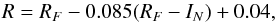 \begin{equation} R = R_F -0.085(R_F-I_N) + 0.04, \end{equation}