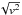 \hbox{$\sqrt{v^2}$}