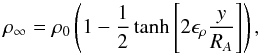 \begin{equation} \begin{gathered} \rho_\infty=\rho_0\left(1-\frac{1}{2}\tanh\left[2\epsilon_\rho\frac{y}{R_A}\right]\right), \end{gathered} \label{eqn:DensityPert} \end{equation}