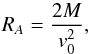 \begin{equation} R_A=\frac{2M}{v_0^2}, \end{equation}