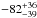 \hbox{$-82^{+36}_{-39}$}