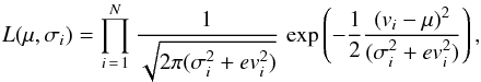 \begin{equation} \label{eq_fwhm} L(\mu, \sigma_i) = \prod_{i\,=\,1}^{N}\frac{1}{\sqrt{2\pi(\sigma_i^2 + ev_i^2)}}\,\exp\left(-\frac{1}{2}\frac{(v_i - \mu)^2}{(\sigma_i^2 + ev_i^2)}\right), \end{equation}