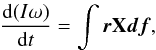 \begin{eqnarray} \frac {{\rm d}(I\omega)}{{\rm d}t} = \int {\vec r} \mathbf{X} {\vec d} {\vec f } , \end{eqnarray}