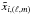 \hbox{$\tilde{x}_{i,(\ell,m)}$}