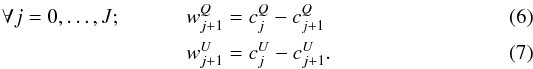 \begin{eqnarray} \forall j=0,\ldots,J; & \;& \quad w_{j+1}^Q = c_j^Q - c_{j+1}^Q \\ & & \quad w_{j+1}^U = c_j^U - c_{j+1}^U. \end{eqnarray}