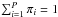 \hbox{$\sum_{i=1}^P \pi_i = 1$}