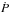 \hbox{$\rm \dot {\it P}$}