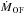 \hbox{$\rm \dot {\it M}_{\rm OF}$}