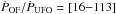 \hbox{$\rm \dot {\it P}_{\rm OF}/\dot {\it P}_{UFO}=[16{-}113]$}
