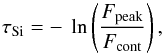 \begin{equation} \tau_{\rm {Si}} = - \ \ln \left( \frac{F_{\rm {peak}}} {F_{\rm {cont}}} \right) , \label{tausi.eq} \end{equation}
