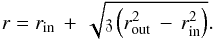 \begin{equation} \label{eq.cloudist} r = r_{\rm {in}} \, + \, \sqrt{\mathfrak{z}\left(r_{\rm {out}}^{2}\, -\, r_{\rm {in}}^{2}\right)} . \end{equation}