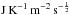\hbox{$\rm{J} \, \rm{K}^{-1} \, \rm{m}^{-2} \, \rm{s}^{-\frac{1}{2}}$}