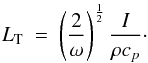 \begin{equation} \label{beta_equation} L_{\rm T} \ = \ \left(\frac{2}{\omega}\right)^{\frac{1}{2}} \frac{I}{\rho c_p}\cdot \end{equation}