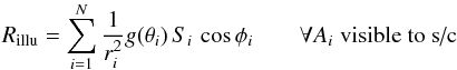 \begin{equation} R_{\rm illu} = \sum_{i=1}^{N}\frac{1}{r_i^2}g(\theta_i)\, S_{i}\thinspace\cos\phi_{i}\qquad\forall A_{i}\;\text{visible to s/c }\label{eq:illu-model} \end{equation}