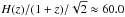 \hbox{$H(z)/(1+z)/\sqrt{2}\approx 60.0$}