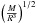 \hbox{$\left(\frac{M}{R^{3}}\right)^{1/2}$}