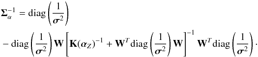 \begin{eqnarray} \label{eq:inverseSigma} \Sigmabold_\alpha^{-1} & = &\mathrm{diag}\left( \frac{1}{\sigmabold^2} \right) \nonumber \\ &&\hspace*{-5.5mm} - \mathrm{diag}\left( \frac{1}{\sigmabold^2} \right) \mathbf{W} \left[ \mathbf{K}(\alphabold_Z)^{-1} + \mathbf{W}^T \mathrm{diag}\left( \frac{1}{\sigmabold^2} \right) \mathbf{W} \right]^{-1} \mathbf{W}^T \mathrm{diag}\left( \frac{1}{\sigmabold^2} \right)\cdot \end{eqnarray}