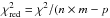 \hbox{$\chi_{\rm red}^2=\chisq/(n\times m - p$}