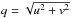 \hbox{$q = \sqrt{u^2 + v^2}$}