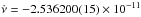 \hbox{$\dot{\nu}=-2.536200(15)\times10^{-11}$}