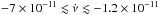 \hbox{$-7\times10^{-11}\lesssim\dot{\nu}\lesssim-1.2\times10^{-11}$}