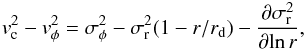 \begin{eqnarray*} v_{\rm c}^2-v_\phi^2 = \sigma_\phi^2-\sigma_{\rm r}^2(1-r/r_{\rm d}) -\frac{\partial\sigma_{\rm r}^2}{\partial\! \ln r}, \end{eqnarray*}