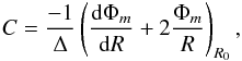 \begin{eqnarray*} C = \frac{-1}{\Delta} \left(\frac{{\rm d}\Phi_m}{{\rm d}R} + 2 \frac{\Phi_m}{R}\right)_{R_0}, \end{eqnarray*}