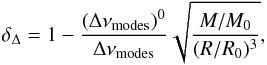 \begin{equation} \delta_{\Delta} =1 - \frac{(\dnumodes)^0}{\dnumodes} \sqrt{ \frac{M/M_0}{(R/R_0)^3}} \label{eq:delta_delta}, \end{equation}