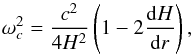 \begin{equation} \omega_c^2 = \frac{c^2}{4H^2} \left( 1 - 2 \frac{{\rm d}H}{{\rm d}r} \right) , \end{equation}