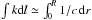 \hbox{$\int k{\rm d}l \simeq \int_{0}^{R} 1/c\, {\rm d}r$}