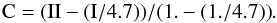 \begin{equation} {\rm C = (II - (I/4.7)) /(1.-(1./4.7))} . \end{equation}
