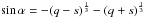 \hbox{$\sin\alpha=-(q-s)^\frac{1}{3}-(q+s)^\frac{1}{3}$}