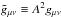 \hbox{$\tilde g_{\mu\nu}\equiv A^2g_{\mu\nu}$}