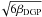 \hbox{$\!\sqrt{6\beta_{\rm DGP}}$}