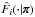 \hbox{$\hat{F}_i(\cdot|\bpi)$}