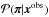 \hbox{$\mathcal{P}(\bpi|\bx^\obs)$}