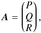 \appendix \setcounter{section}{1} \begin{equation} \vec{A} = \begin{pmatrix} P \\ Q \\ R \end{pmatrix} , \end{equation}