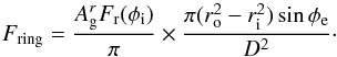 \appendix \setcounter{section}{2} \begin{equation} F_\mathrm{ring} = \frac{A_{\rm g}^r F_{\rm r}(\phi_{\rm i})}{\pi}\times \frac{\pi (r_{\rm o}^2 - r_{\rm i}^2)\sin\phi_{\rm e}}{D^2} \cdot \label{eq.Fring} \end{equation}