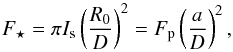 \appendix \setcounter{section}{2} \begin{equation} F_\star = \pi I_{\rm s} \left(\frac{R_0}{D}\right)^2 = F_{\rm p} \left(\frac{a}{D}\right)^2 , \label{eq.Fstar} \end{equation}