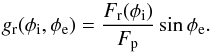 \appendix \setcounter{section}{2} \begin{equation} g_{\rm r}(\phi_{\rm i}, \phi_{\rm e}) = \frac{F_{\rm r}(\phi_{\rm i})}{F_{\rm p}} \sin\phi_{\rm e} . \end{equation}