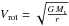 \hbox{$V_{\rm rot}=\sqrt{\frac{G\,M_{\rm s}}{r}}$}