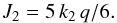 \begin{equation} J_2 = 5\,k_2\,q/6 . \end{equation}