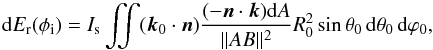 \begin{equation} {\rm d}E_{\rm r} (\ang_{\rm i}) = I_{\rm s} \iint (\vec k_0 \cdot \vec n) \frac{(-\vec n\cdot \vec k){\rm d}A}{\|AB\|^2} R_0^2 \sin\theta_0 \, {\rm d} \theta_0\, {\rm d}\varphi_0 , \label{renergy} \end{equation}